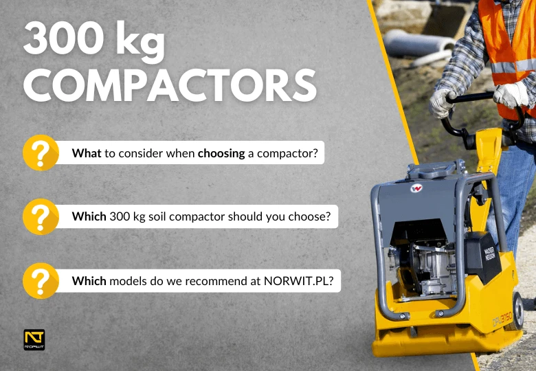 300 kg Soil Compactor – How to choose the best model for effective ground compaction