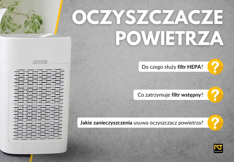 Oczyszczacz powietrza – jaki wybrać do domu, biura i przemysłu?