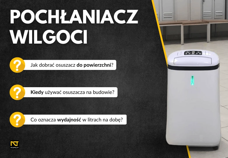 Pochłaniacz wilgoci i osuszacz budowlany – jak działa i który wybrać?
