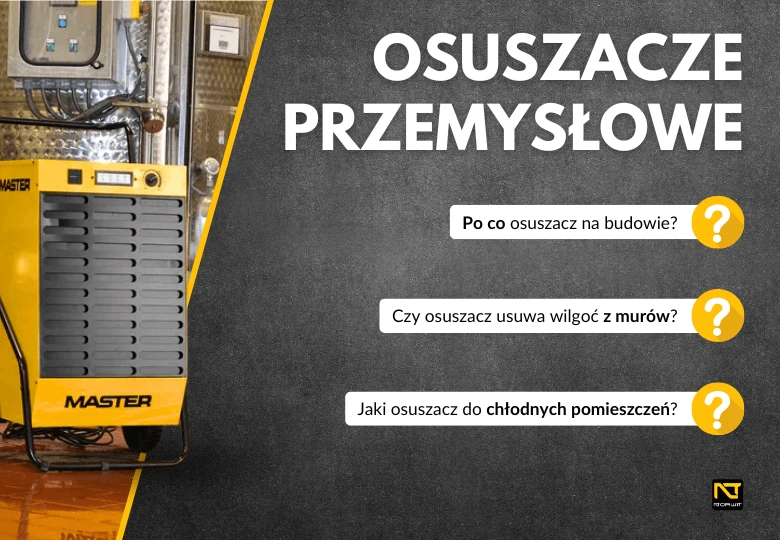 Osuszacz powietrza przemysłowy – jaki model wybrać na budowę?