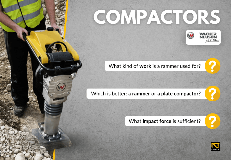 Tamping Rammers and Compactors Wacker Neuson – German Quality for Professionals Tamping Rammers and Compactors Wacker Neuson – German Quality for Professionals