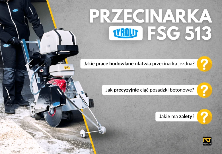 Tyrolit FSG 513 – niezawodna przecinarka jezdna do cięcia posadzek betonowych