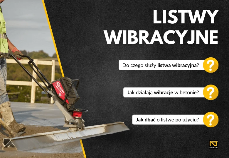 Jak wybrać odpowiednią listwę wibracyjną do betonu: Przewodnik dla budowlańców