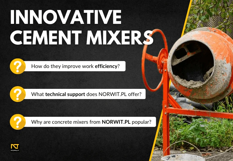 Innovative Cement Mixers at NORWIT.PL: Efficiency, Reliability, and Quality!