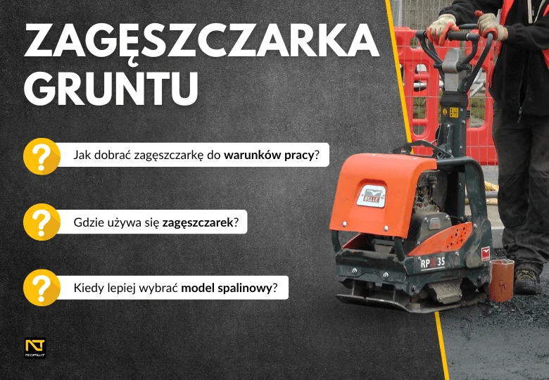 Zagęszczarka gruntu – jak działa, jaką wybrać i ile kosztuje?