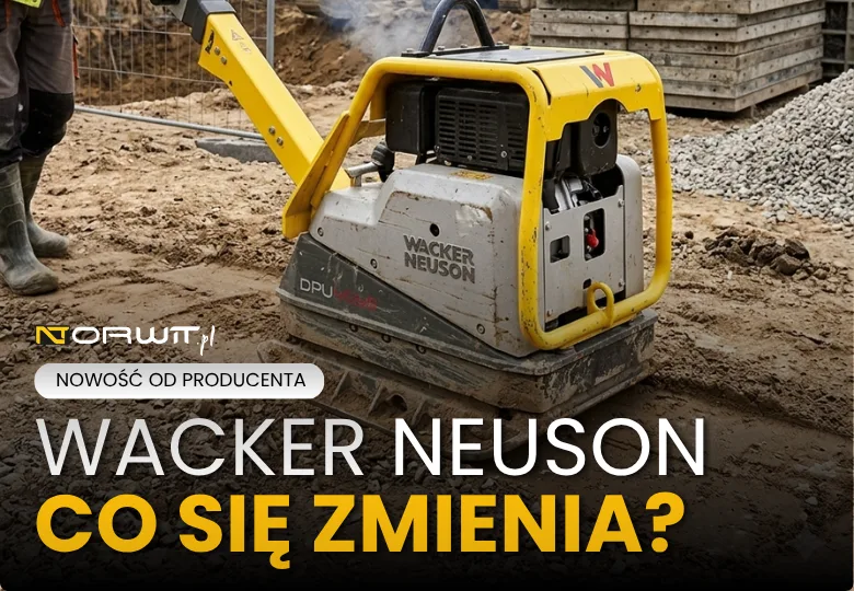 Wacker Neuson zmienia kolorystykę zagęszczarek DPU/BPU – co to oznacza dla kupującego